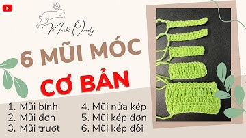 #2 Các mũi móc len cơ bản cho người mới (Bài học vỡ lòng)-Basic Crochet Hooks For Beginners