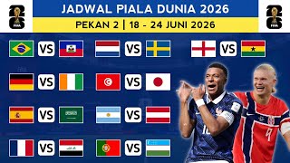 Jadwal Lengkap Piala Dunia 2026 Pekan 2 | Matchday 2 Fase Grup World Cup 2026