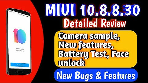 MIUI 10 8.8.30 Full Review New Camera App Camera Test Battery Performance New Feature Bug Fixed
