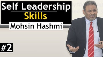 Self Leadership Skills (Part 2) | Mohsin Hashmi