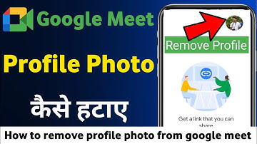 Google Meet Se Profile Picture Kaise Remove Kaise Kare | How To Remove Profile From Google Meet