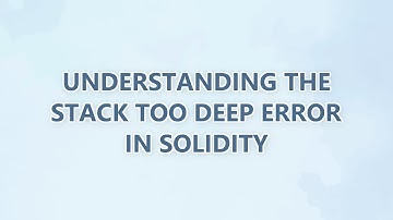 Understanding the stack too deep Error in Solidity