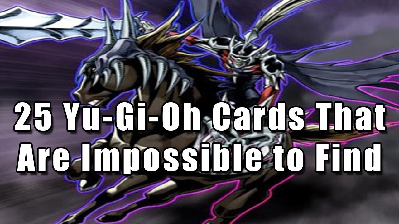 25 Yu-Gi-Oh! Cards That Are Impossible to Find 25 Yu-Gi-Oh! Cards That Are Impossible to Find