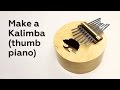 Make a Kalimba (thumb piano)