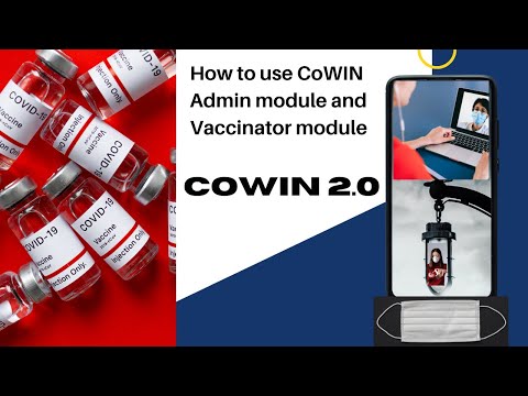 How to use CoWIN Admin portal and Vaccinator module in COVIN 2.0