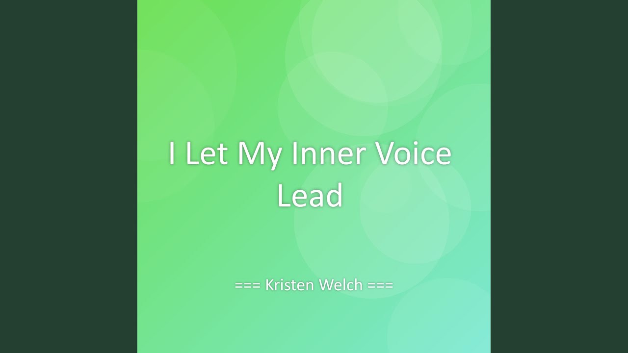 I Let My Inner Voice Lead