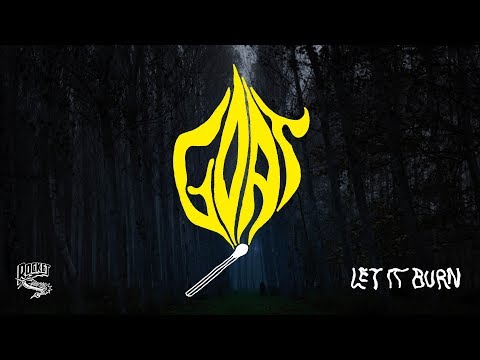 Goat – Let It Burn (Radio Edit)