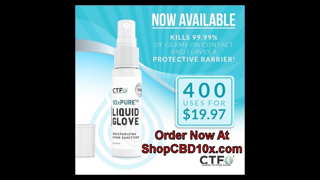CTFO Presents 10xPURE™ Liquid Glove Moisturizing Hand YouTube