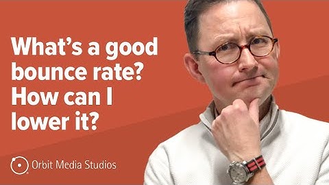 Bounce Rates explained: What is a good bounce rate? And how can I lower it?