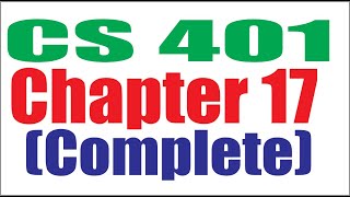 CS401 Chapter 17 ( Last Chapter Complete)