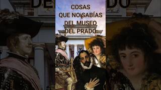 COSAS QUE NO SABÍAS DEL MUSEO DEL PRADO