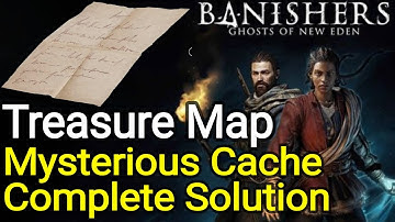 Mysterious Cache Treasure Map Complete Solution - Banishers Ghosts of New Eden