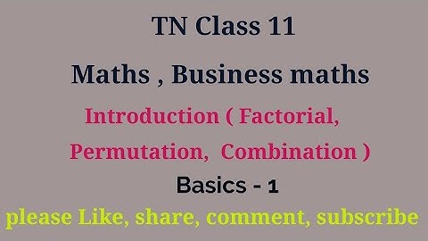 Tn 11 maths,Business maths|state board|Factorial permutation, combination introduction|gmrrao maths|