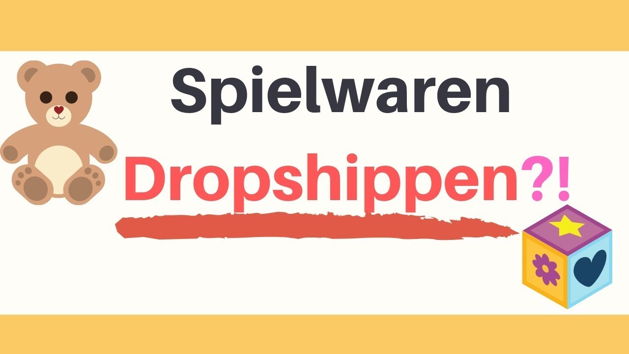 Update Spielwaren Dropshippen?