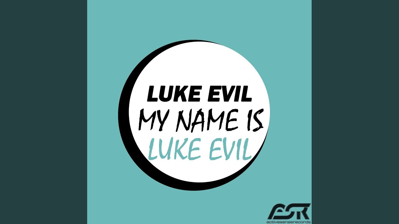 Regardez My Name Is Luke Evil (Original Mix) sur YouTube
