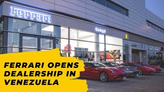 Ferrari Dealership In Venezuela \/ Overview