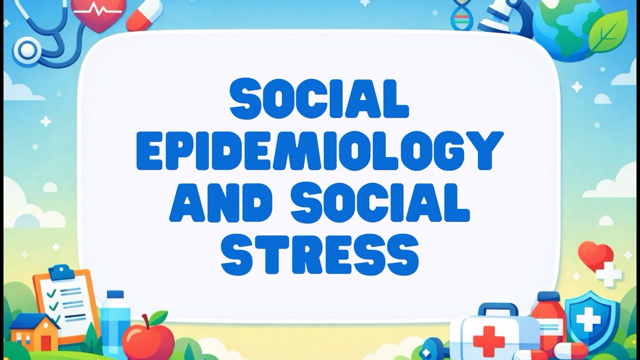 04 Social Epidemiology and Social Stress