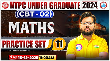 RRB NTPC CBT 2 Maths Classes | NTPC UG CBT 2 Math Practice Set 11 | NTPC Maths By Aakash Sir