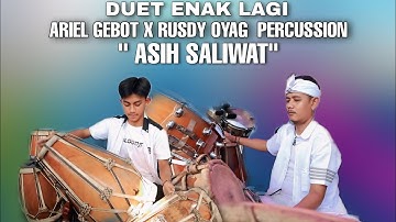 DUET ENAK ARIEL GEBOT X RUSDY OYAG PERCUSSION | ASIH SALIWAT ( KRISHNA SAGARA )