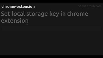 Set local storage key in chrome extension #chrome-extension