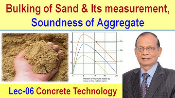 Bulking of Sand & Its measurement , and Soundness of Aggregate | Concrete Technology by Dr K Mohan