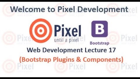 Web Development Lecture 17 (Bootstrap Plugins & Components)