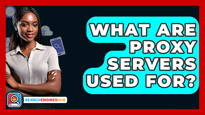 What Are Proxy Servers Used For? - SearchEnginesHub.com