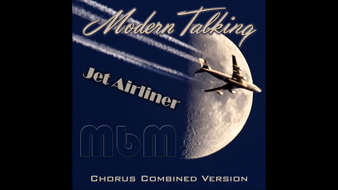Jet talks. Modern talking Jet airliner. Модерн токинг Джет айлайнер. Самолёты Modern talking. Modern talking Jet airliner обложка.