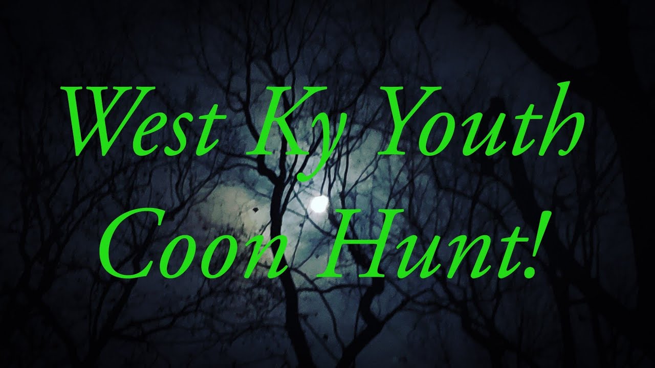 KY YOUTH COON HUNT YouTube