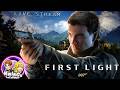 007 First Light EARLY ACCESS!