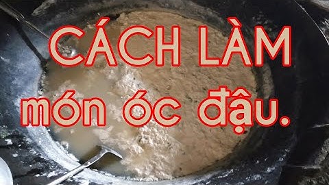 Cách làm món óc đậu của người H MÔNG _BẮC HÀ.