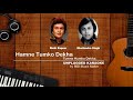 Hamne Tumko Dekha Tumne Humko Dekha | Unplugged Karaoke | Shailendra Singh | Khel Khel Mein