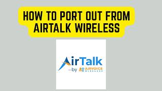 How to Port Out from AirTalk Wireless – Account Number, PIN & Step by Step Transfer Guide
