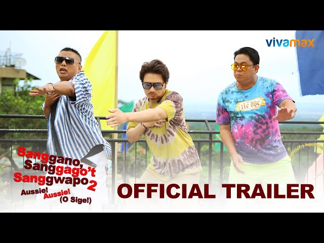 Sanggano, Sanggago't, Sanggwapo 2: Aussie! Aussie (O Sige) | Official Trailer
