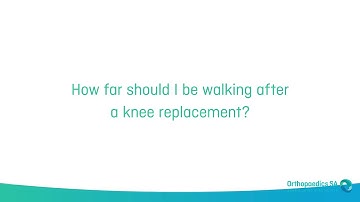 Dr Daniel Mandziak How far should I be walking after a knee replacement?