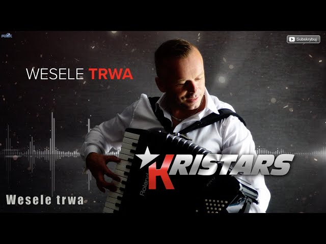 Kristars - Wesele Trwa