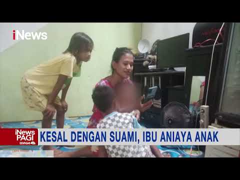 Kesal Tak Dinafkahi Suami, Seorang Ibu Siksa Anak Kandungnya Sambil Direkam #iNewsPagi 15/06