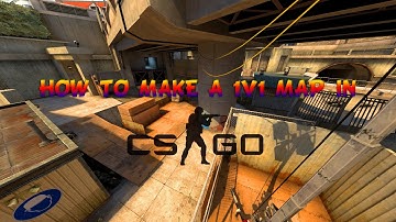 How to make a 1v1 map in CSGO