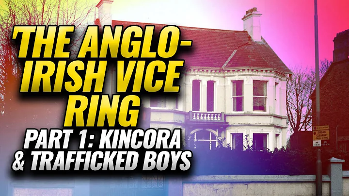 Part 1: Kincora & Trafficked Boys