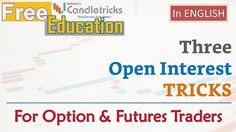 These 3 Open Interest Tricks could change the way you Analyse