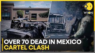 Mexico Cartel Clash: Over 70 Dead in Mexico Following El Mencho Cartel Boss Killing | WION