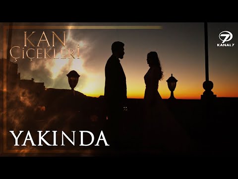 Kan Çiçekleri - İlk Tanıtım | Yakında @kanal7 'de!