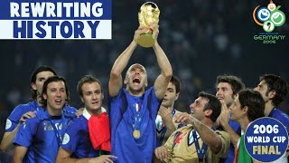 2006 World Cup Final | Italy vs France |  Rewriting History