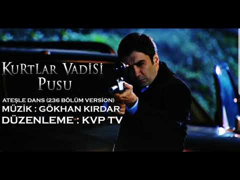 Kurtlar Vadisi - Ateşle Dans (236. bolüm Version)