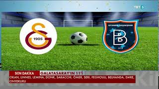 Başakşehir Maçı işte Galatasaray'ın 11'i !