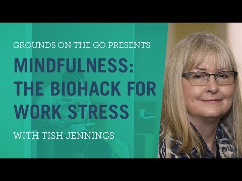 Mindfulness: The Biohack For Work Stress