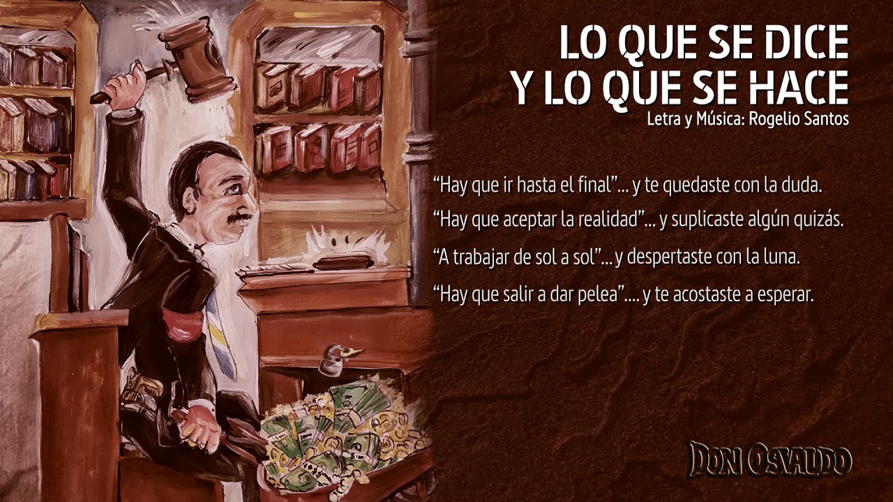 Lo Que Se Dice Y Lo Que Se Hace Don Osvaldo Casi Justicia Social Ii Youtube
