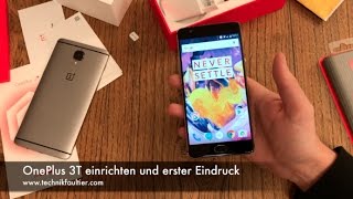 OnePlus 3T einrichten und erster Eindruck