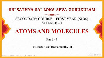 Secondary | NIOS | Science | Atoms and Molecules | Part 3 of 3 | Sri Ramamurthy