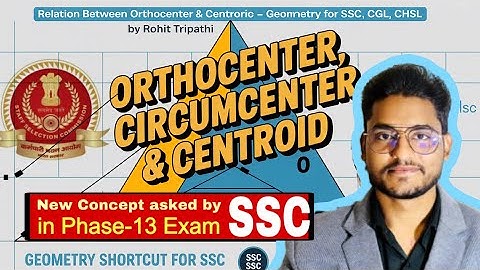 Relation between Orthocenter, Circumcenter & Centroid- Geometry for SSC CGL, CHSL by Rohit Tripathi